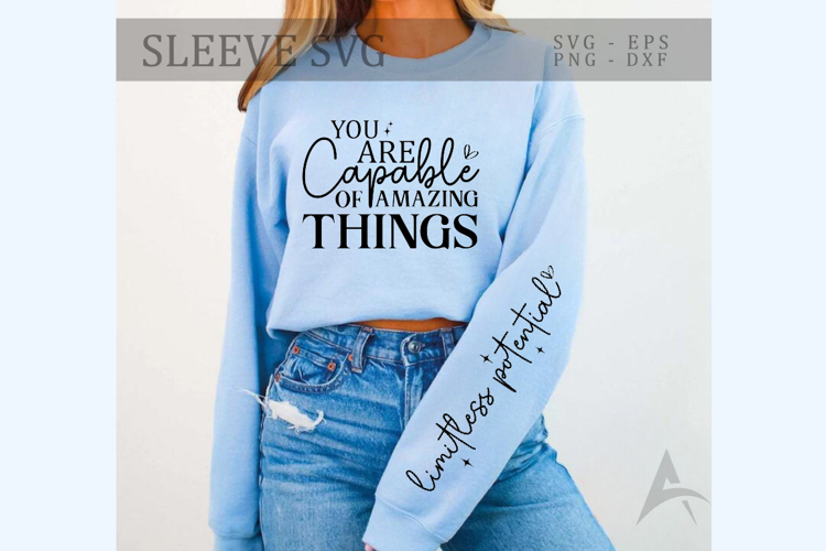 You are capable of amazing things Sleeve SVG Design