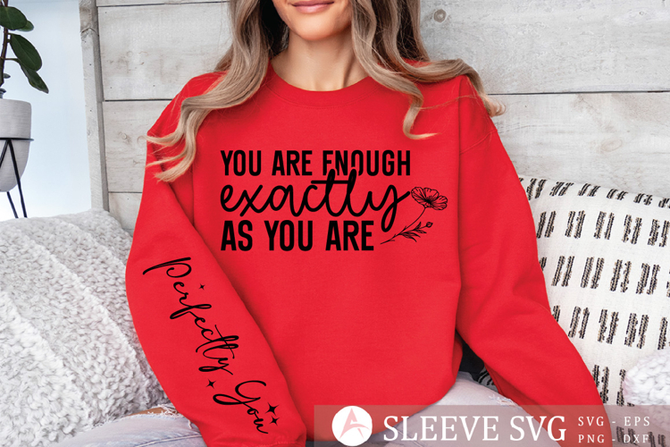You are enough exactly as you are Sleeve SVG