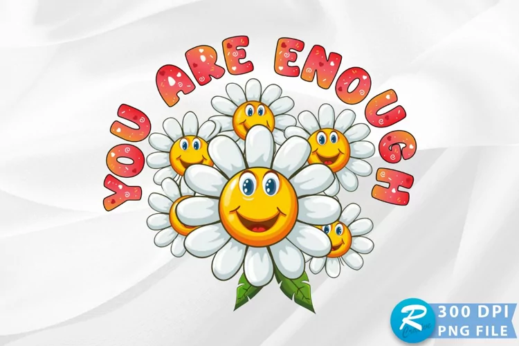 You Are Enough Sublimation PNG