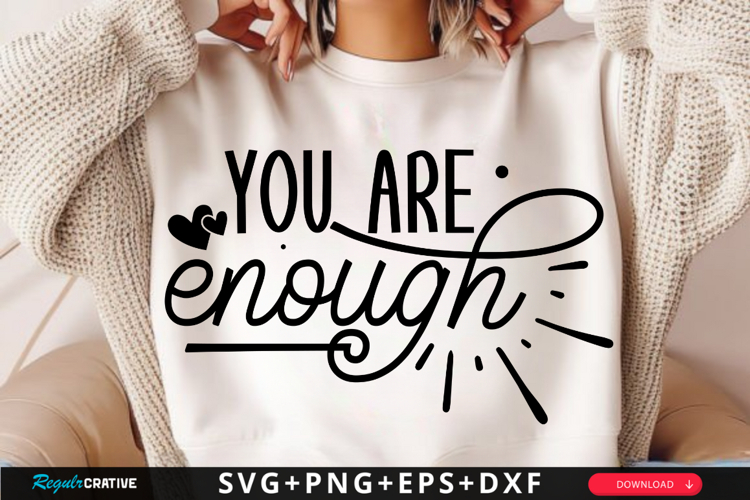 You are Enough SVG Design