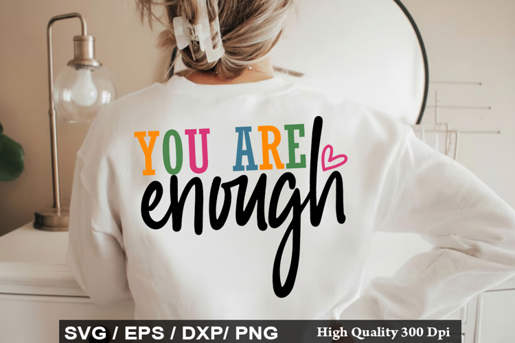 You Are Enough - Motivational SVG Design