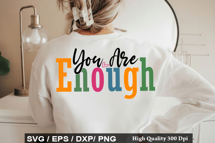 You Are Enough - Motivational SVG Design