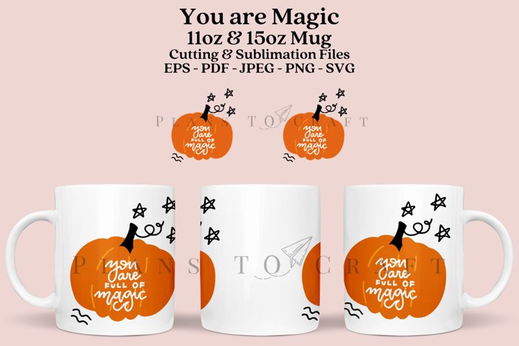 You are Magic coffee mug sublimation wrap glass mug wrap svg presized for 11oz and 15oz glass mug are sublimation files