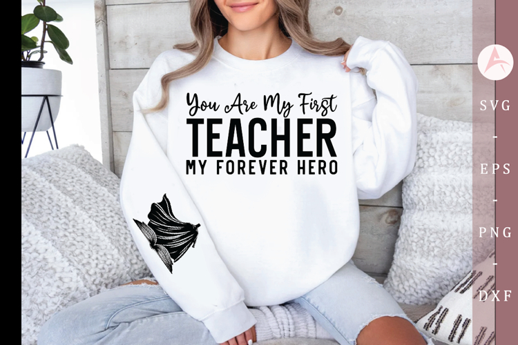 You are my first teacher my forever hero Sleeve SVG Design