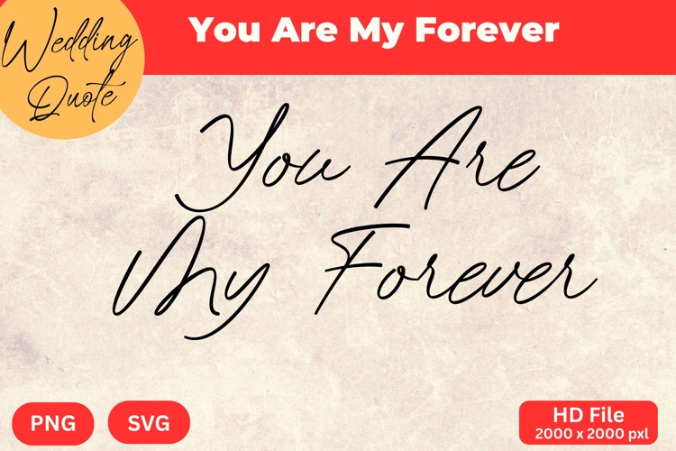 You Are My Forever - Wedding Quote SVGs Cut
