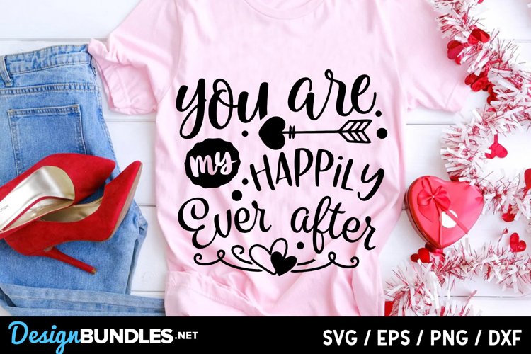 You are my happily ever after SVG example image 1