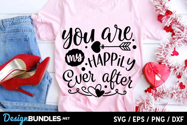 You are my happily ever after SVG
