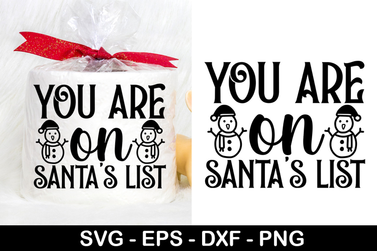 You are on Santas list SVG - Christmas Toilet Paper Design