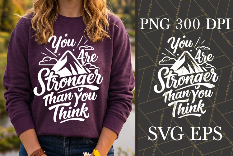 Stronger Than You Think SVG PNG Inspirational Quote