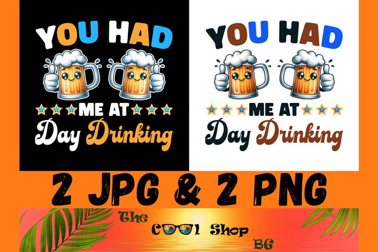 You Had Me at Day Drinking Png, Funny Alcohol Quote