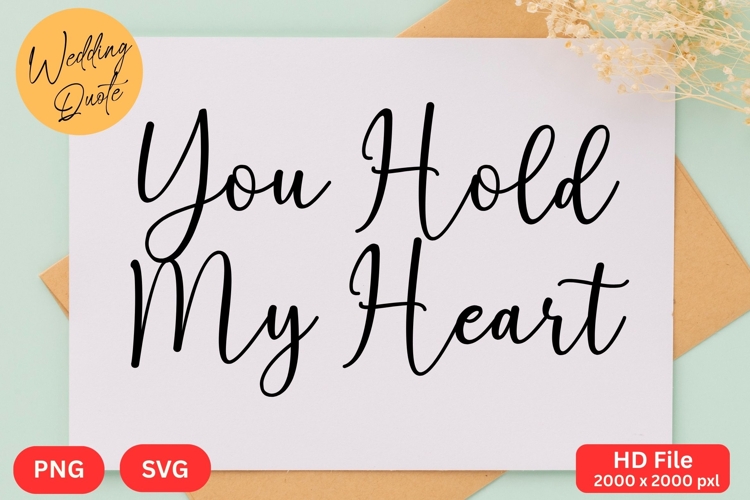 You Hold My Heart - Wedding Quote SVGs Cut