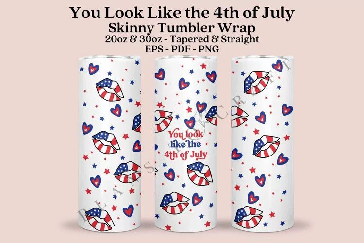 You Look Like 4th of July Skinny Tumbler Sublimation Wrap