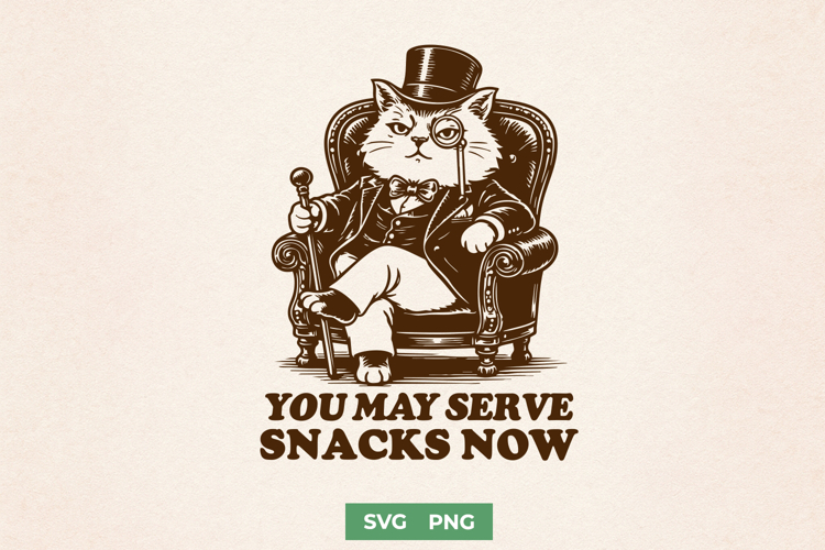 Funny Cat SVG You May Serve Snacks Now Victorian Gentleman