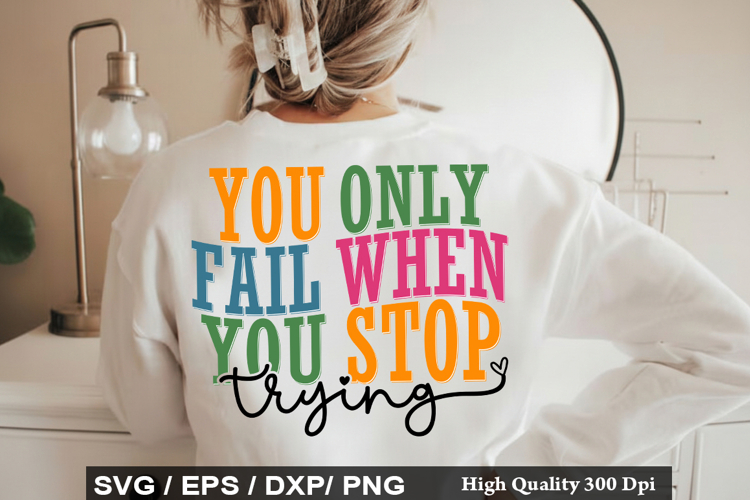 You Only Fail when You Stop - Motivational SVG Design