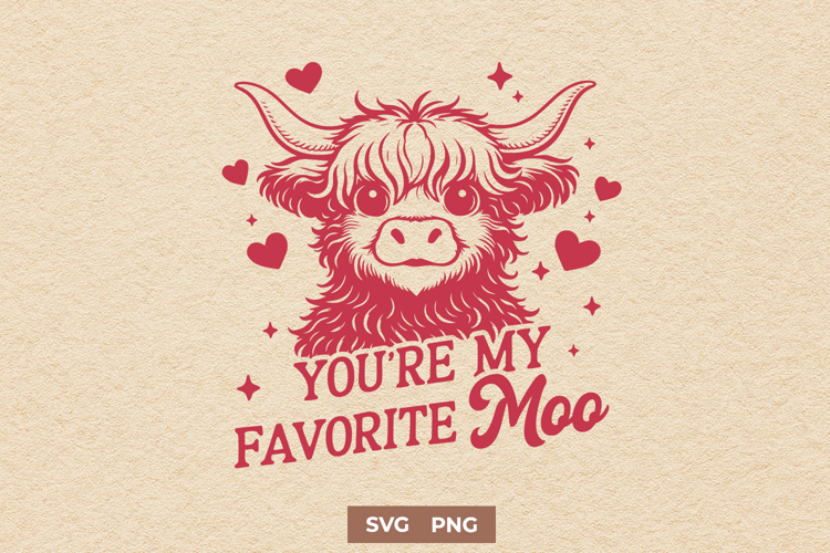 You’re My Favorite Moo SVG Highland Cow Valentine Cute PNG