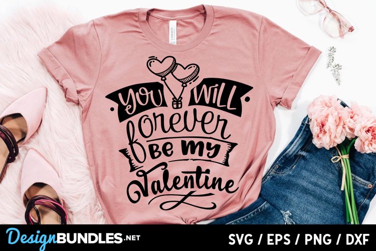You will forever be my valentine SVG example image 1