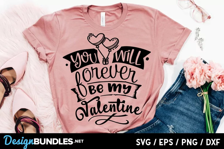 You will forever be my valentine SVG
