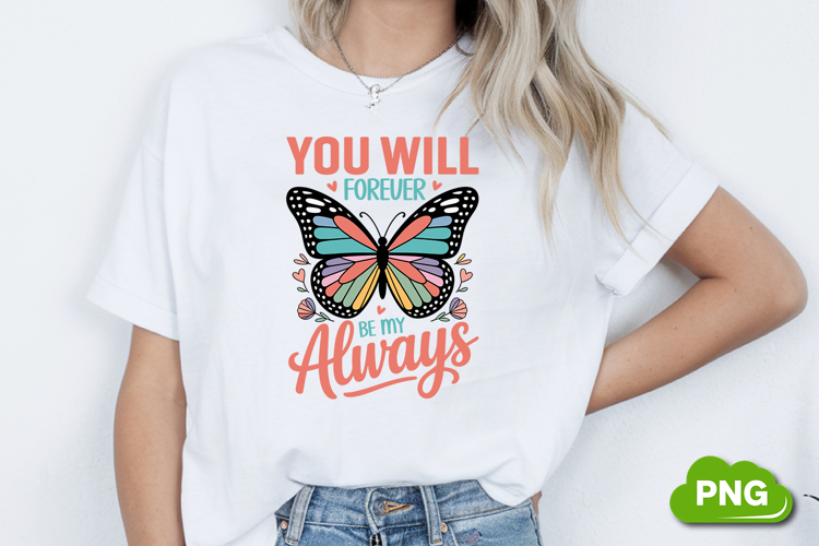 You Will Forever Be My Always PNG, Butterfly PNG, Butterfly