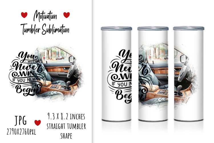 "You Will Never Win if You Newer Begin" Tumbler Design