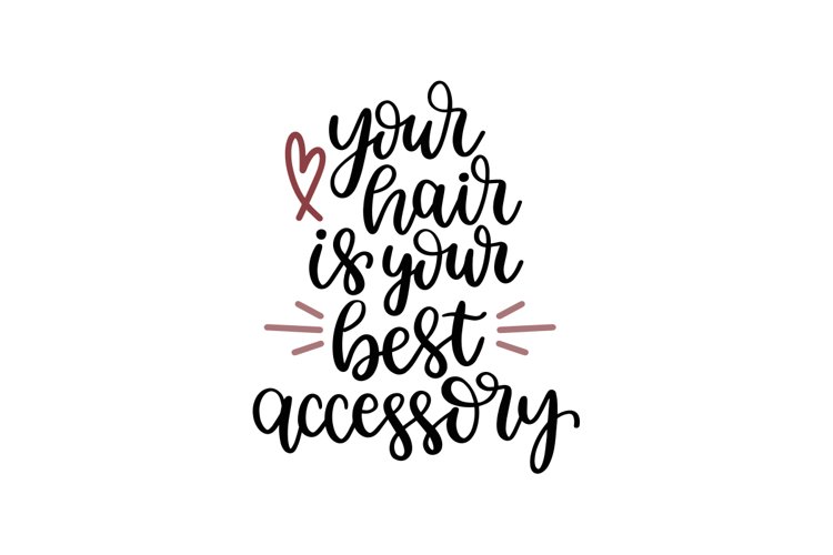 Your Hair Is Your Best Accessory SVG Cut File