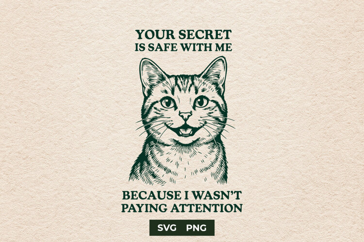 Funny Cat Your Secret Is Safe With Me SVG Meme PNG example image 1