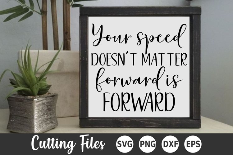 Inspirational SVG | Your Speed Doesnt Matter