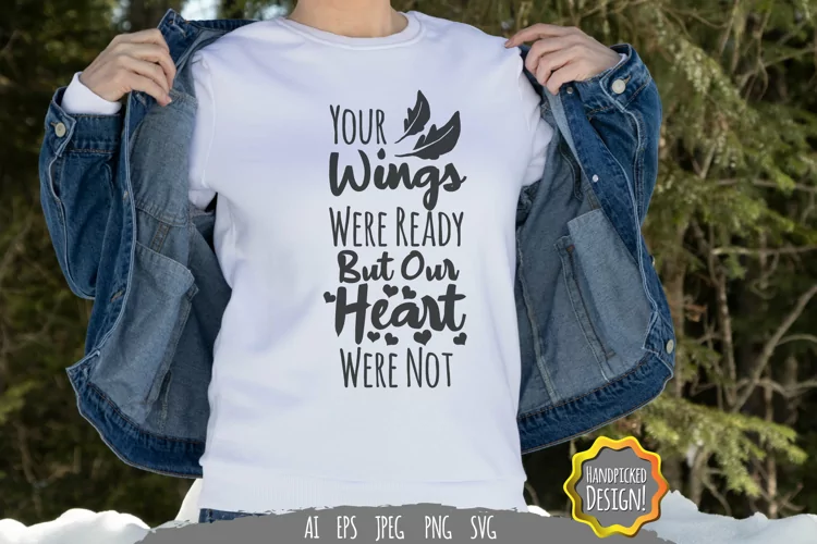 Your Wings were Ready but Our Hearts Were Not SVG
