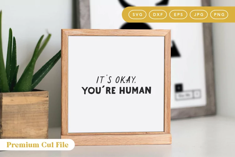 Youre Human SVG | Positive Mental Health Quote