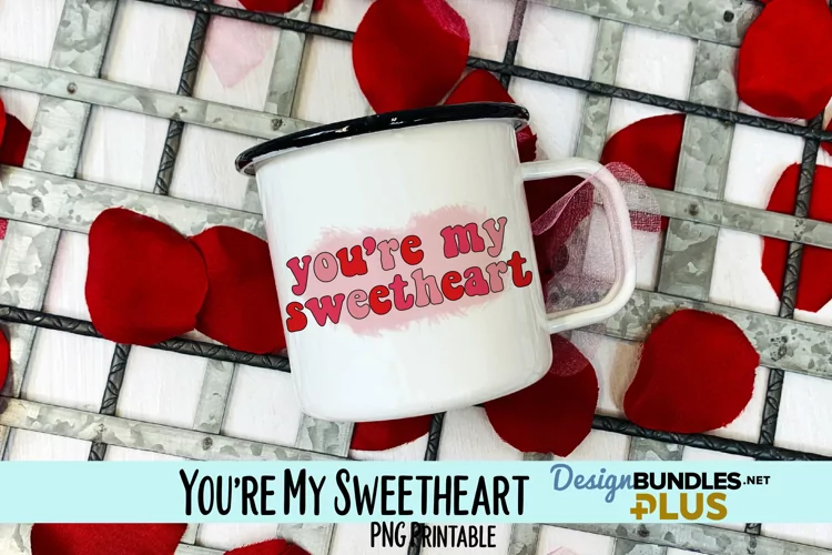You're My Sweetheart Sublimation PNG