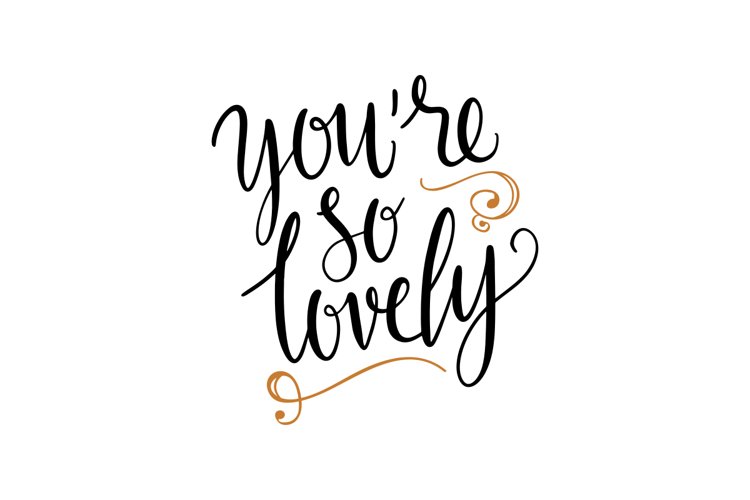 You're So Lovely SVG Cut File example image 1