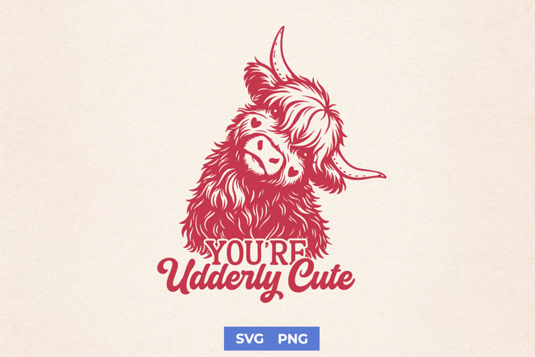 You’re Udderly Cute SVG, Cute Highland Cow Valentine Design