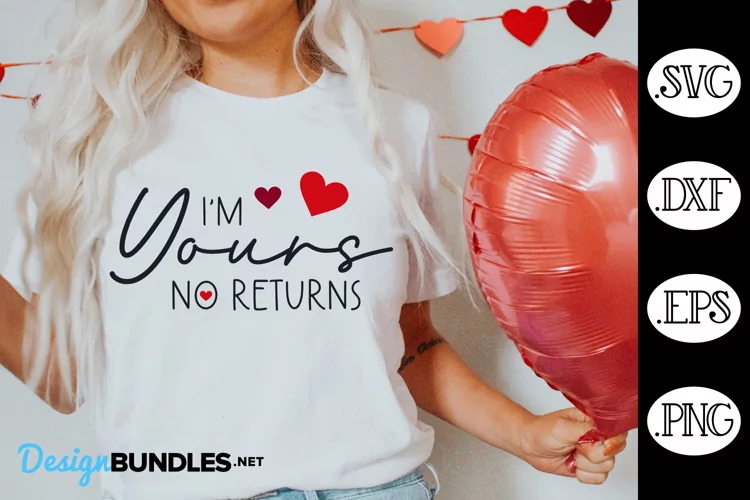 I'm Yours No Returns SVG | Valentine's Day Funny SVG