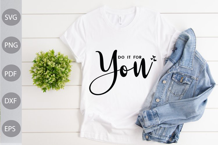 Do It For You - Inspirational Quote SVG Design