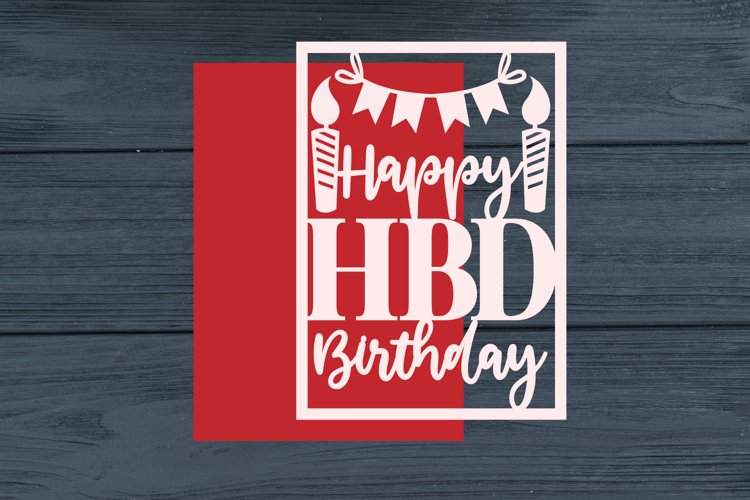 Happy Birthday card svg, HBD Card, HBD Papercut