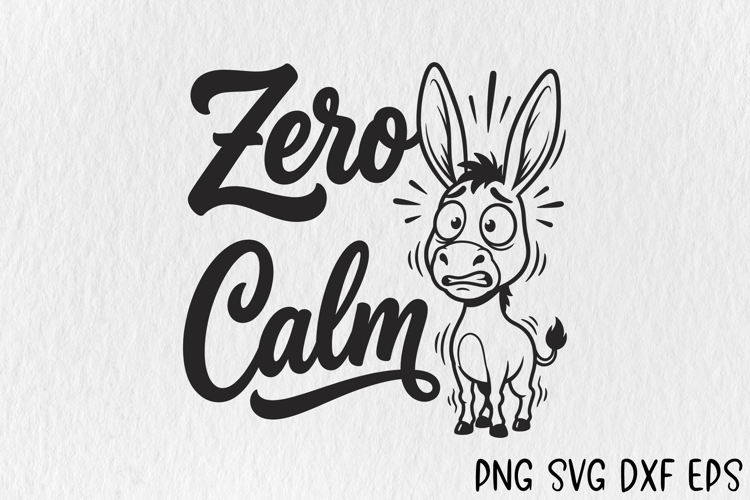Zero Calm SVG, Funny Donkey PNG