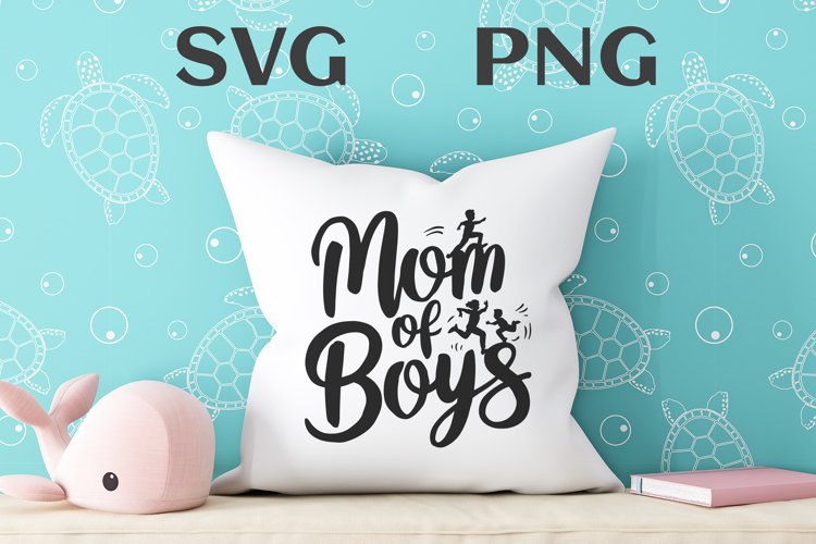 Mom of boys quote Svg Png
